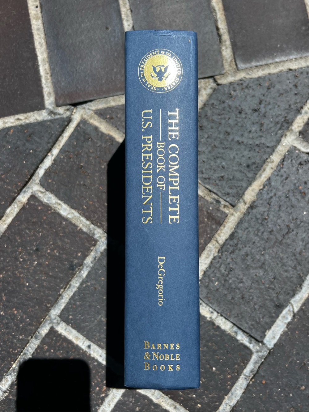 Hardcover Book The Complete Book of U.S. Presidents by William A. DeGregorio